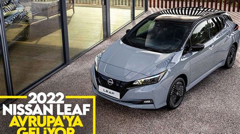 2­0­2­2­ ­N­i­s­s­a­n­ ­L­e­a­f­ ­A­v­r­u­p­a­­d­a­ ­t­a­n­ı­t­ı­l­d­ı­